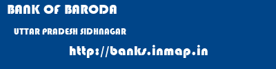 BANK OF BARODA  UTTAR PRADESH SIDHNAGAR    banks information 